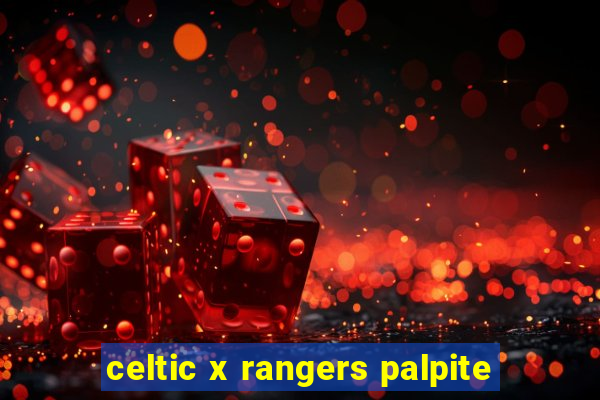 celtic x rangers palpite